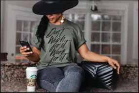 Dont Wish For It, Work For It! Tee