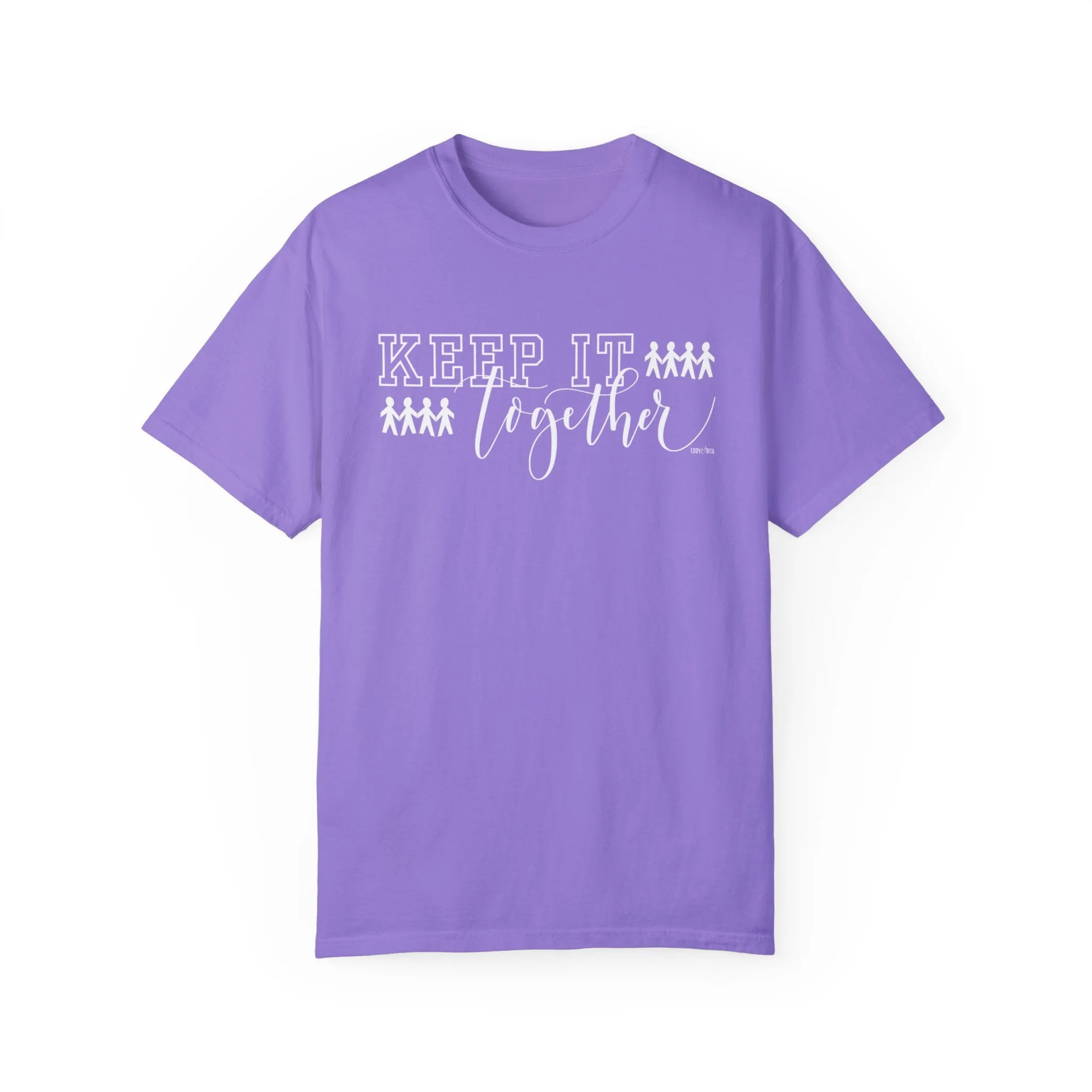 Eddy and Rita Women's Comfort Colors Tee - "Keep It Together" Family Themed Graphic Tee