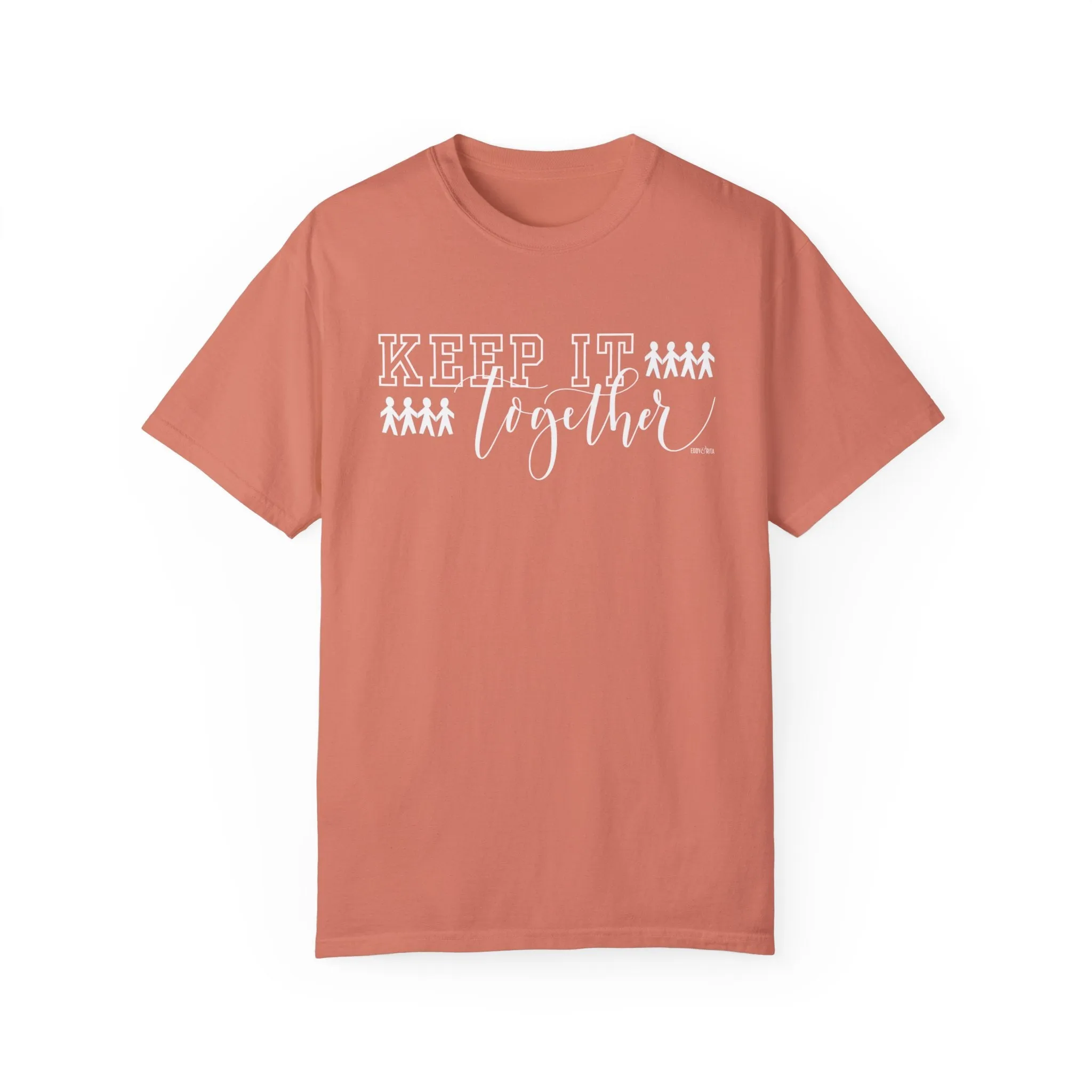 Eddy and Rita Women's Comfort Colors Tee - "Keep It Together" Family Themed Graphic Tee
