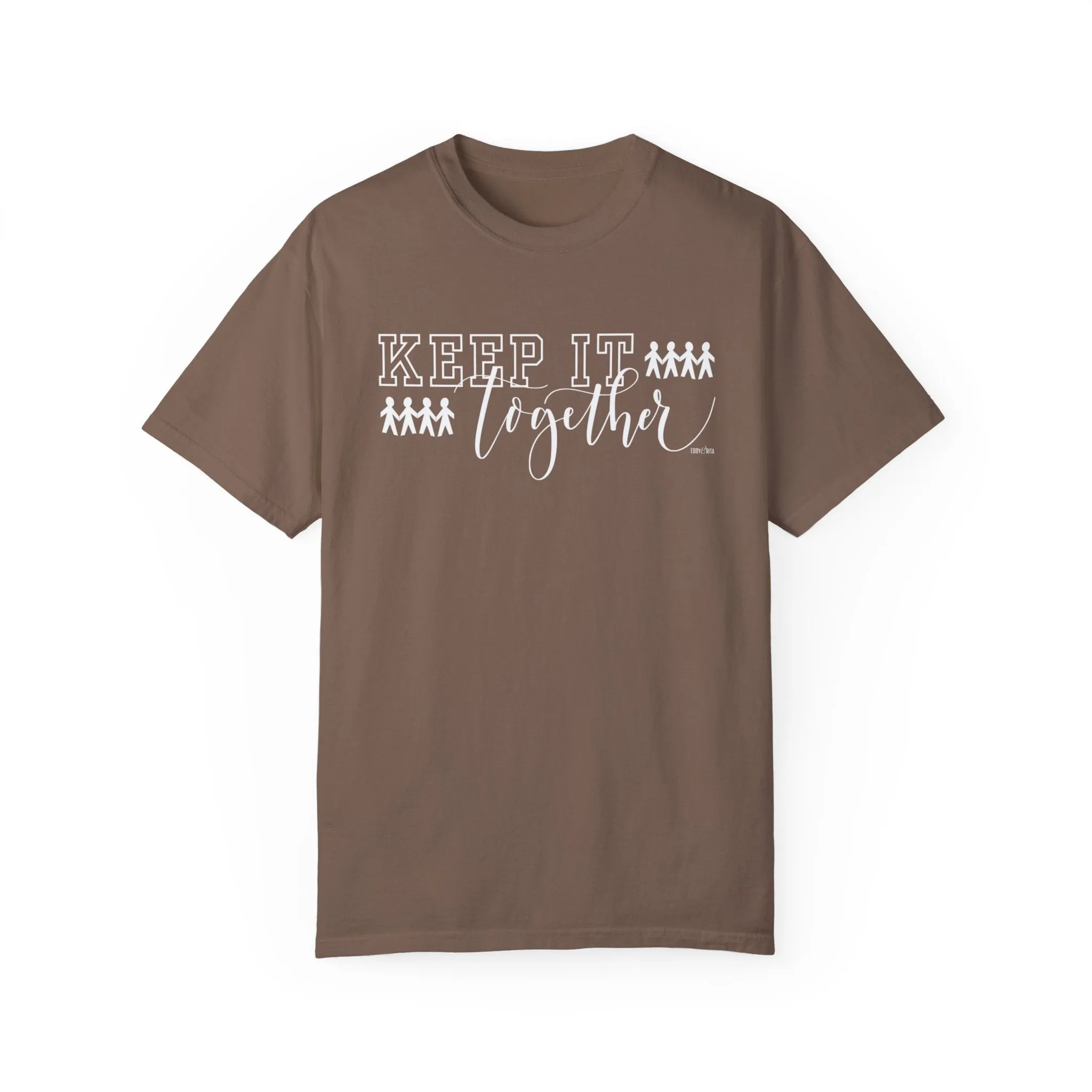 Eddy and Rita Women's Comfort Colors Tee - "Keep It Together" Family Themed Graphic Tee