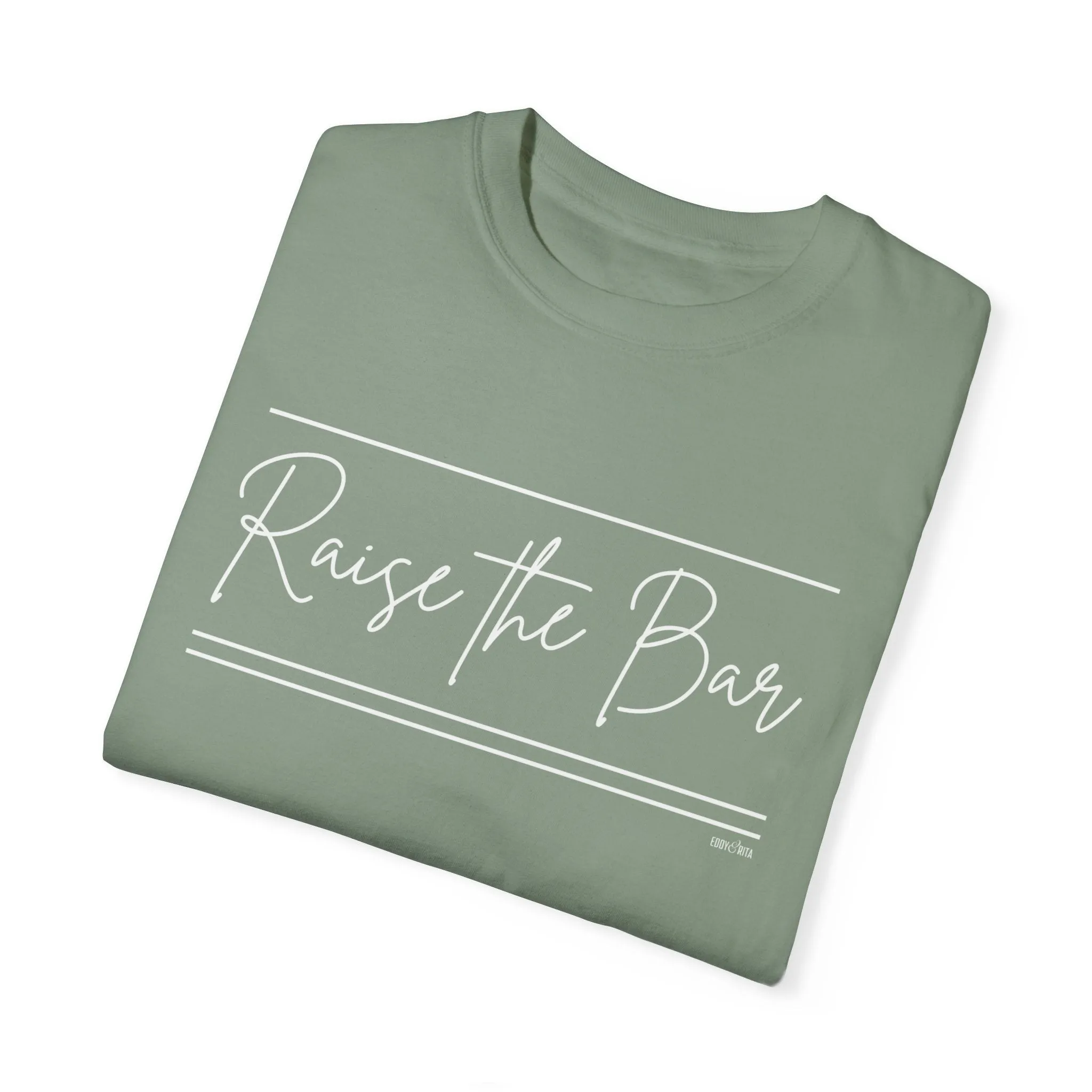 Eddy and Rita Women's Comfort Colors Tee - "Raise the Bar" Inspirational Graphic T-Shirt