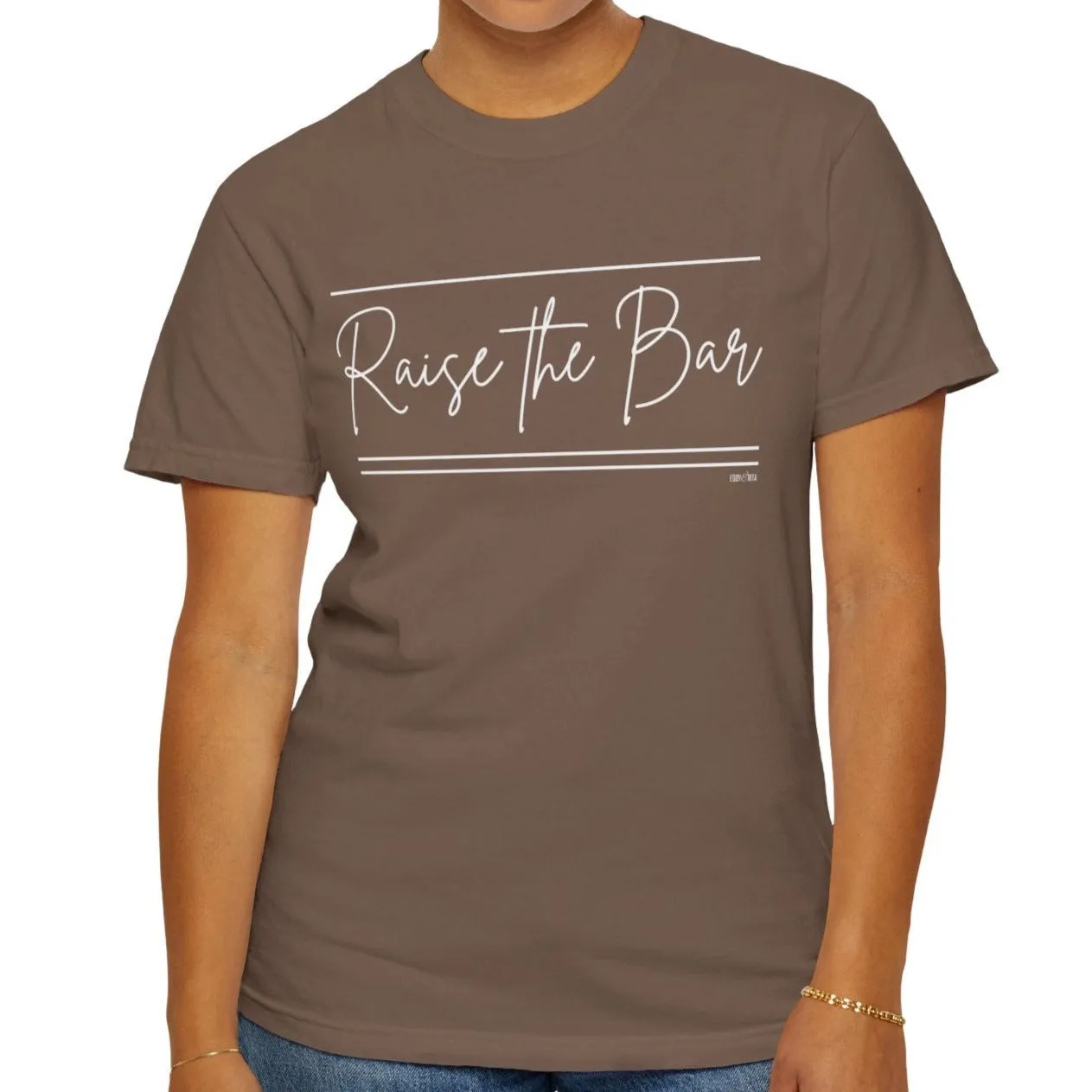 Eddy and Rita Women's Comfort Colors Tee - "Raise the Bar" Inspirational Graphic T-Shirt