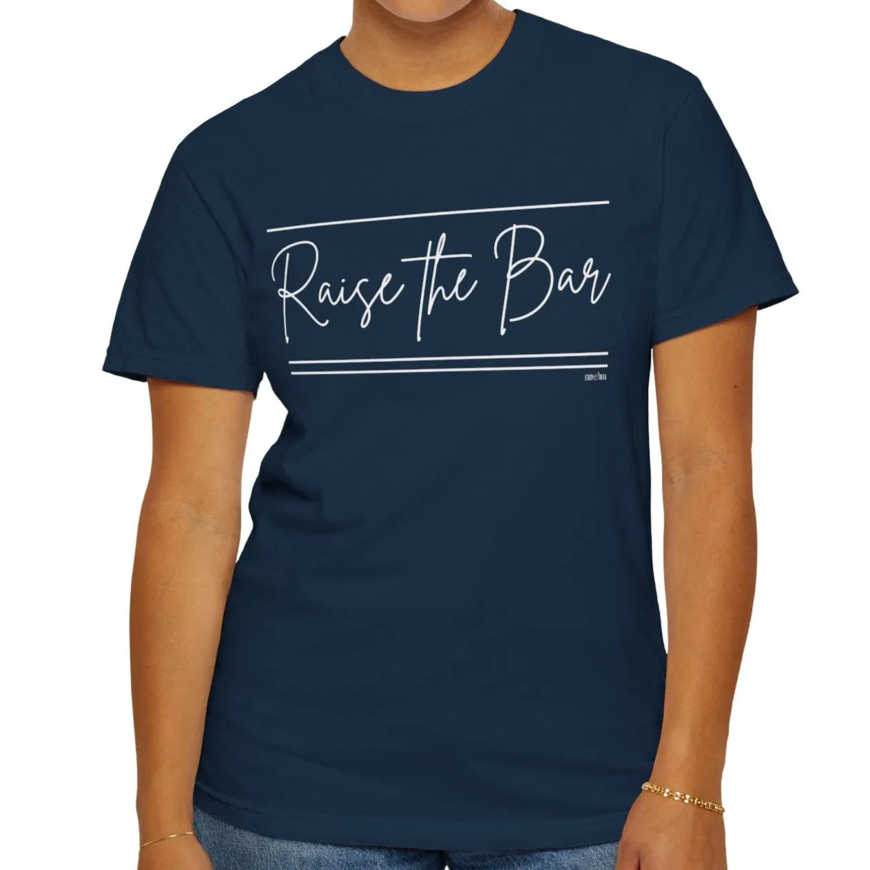 Eddy and Rita Women's Comfort Colors Tee - "Raise the Bar" Inspirational Graphic T-Shirt
