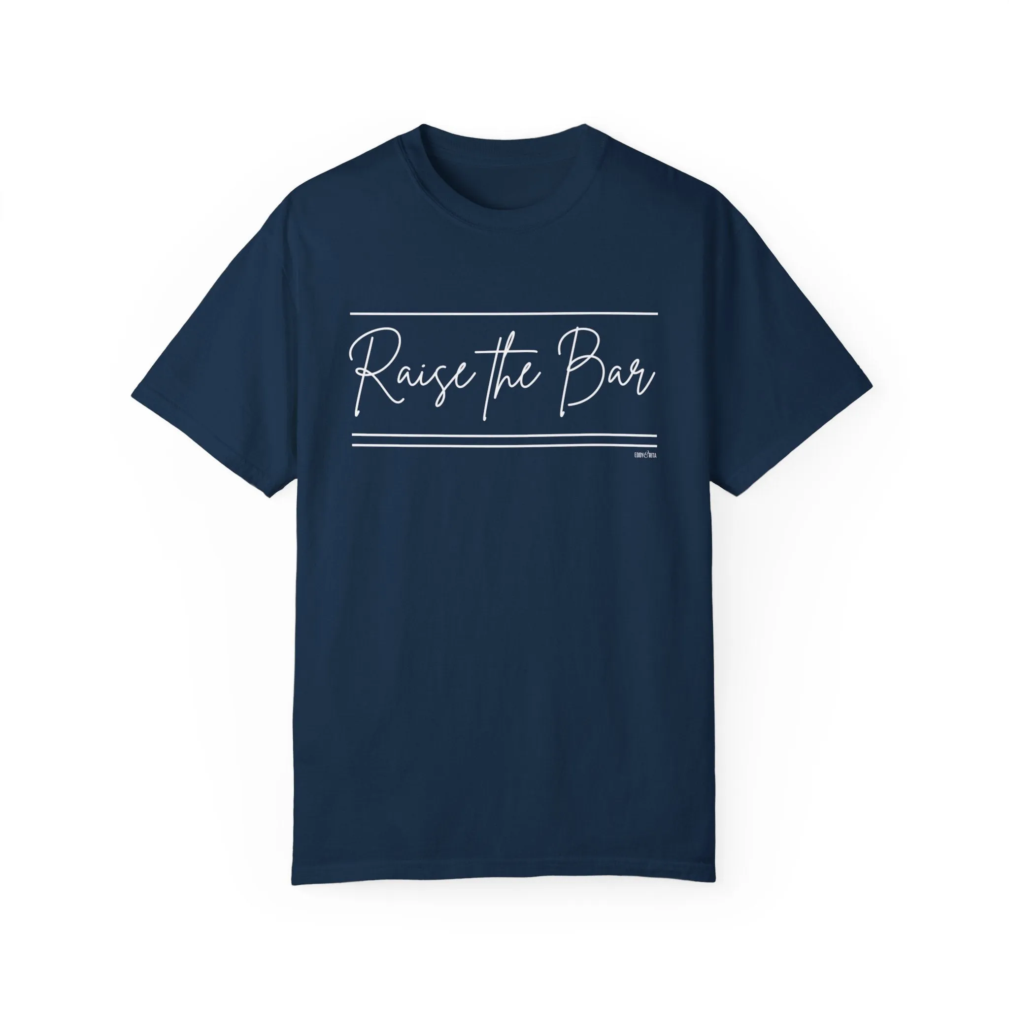 Eddy and Rita Women's Comfort Colors Tee - "Raise the Bar" Inspirational Graphic T-Shirt